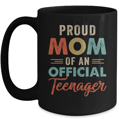 Proud Mom Of Official Teenager 13th Birthday 13 Yrs Old Mug | siriusteestore