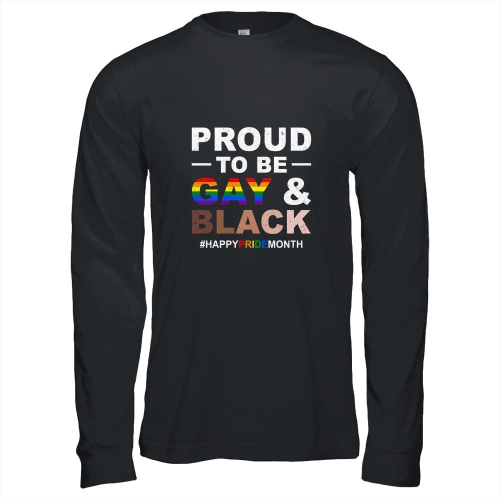 Proud To Be Gay And Black LGBT Pride Month T-Shirt & Hoodie | Siriustee.com.com
