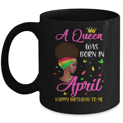 Queen Was Born In April Birthday Girl Black Women African Mug | siriusteestore