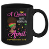Queen Was Born In April Birthday Girl Black Women African Mug | siriusteestore