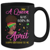 Queen Was Born In April Birthday Girl Black Women African Mug | siriusteestore