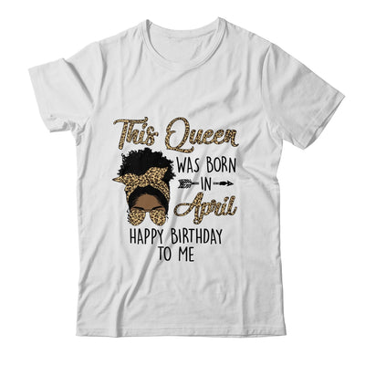 Queen Was Born In April Black Girl Birthday Mothers Day Shirt & Tank Top | siriusteestore