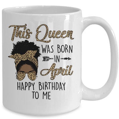 Queen Was Born In April Black Girl Birthday Mothers Day Mug | siriusteestore