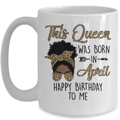 Queen Was Born In April Black Girl Birthday Mothers Day Mug | siriusteestore