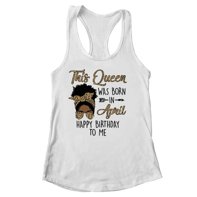Queen Was Born In April Black Girl Birthday Mothers Day Shirt & Tank Top | siriusteestore
