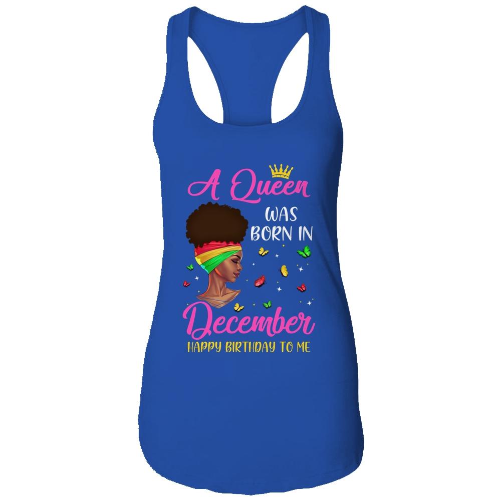 Queen Was Born In December Birthday Girl Black Women African T-Shirt & Tank Top | Siriustee.com.com