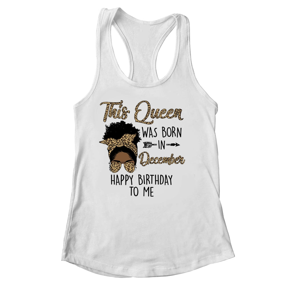 Queen Was Born In December Black Girl Birthday Mothers Day Shirt & Tank Top | siriusteestore