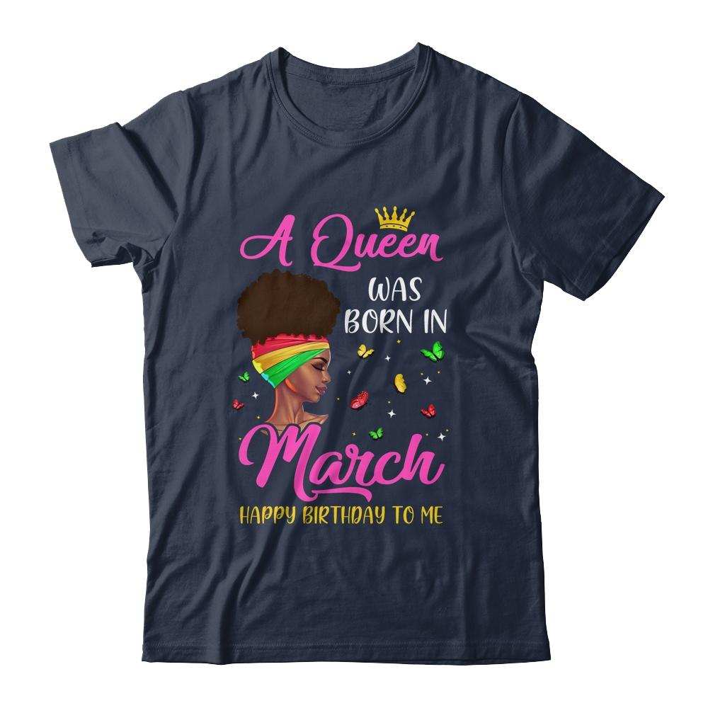 Queen Was Born In March Birthday Girl Black Women African Shirt & Tank Top | Siriustee.com