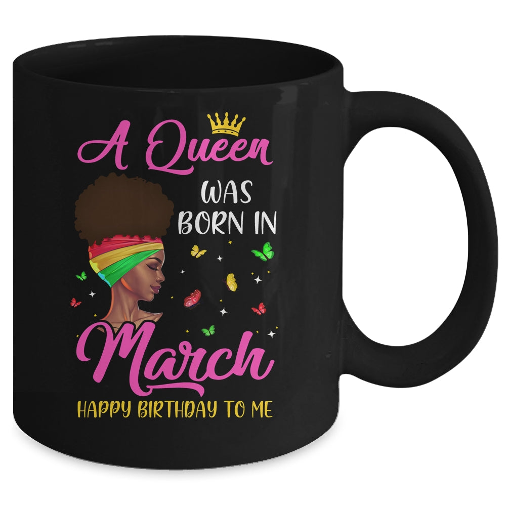 Queen Was Born In March Birthday Girl Black Women African Mug | siriusteestore