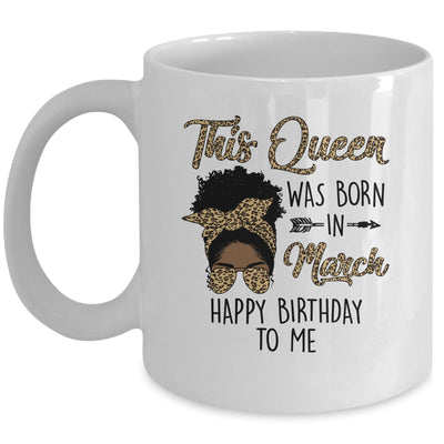 Queen Was Born In March Black Girl Birthday Mothers Day Mug | siriusteestore
