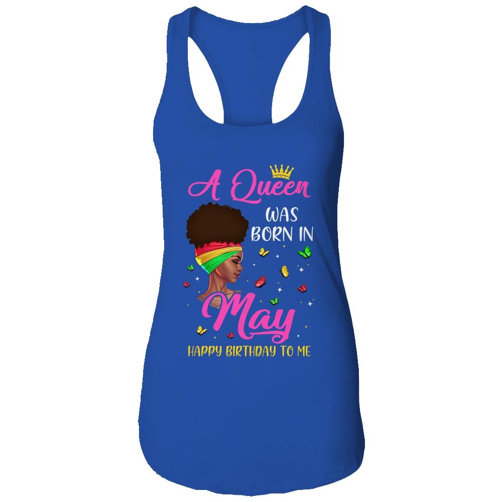 Queen Was Born In May Birthday Girl Black Women African Shirt & Tank Top | Siriustee.com