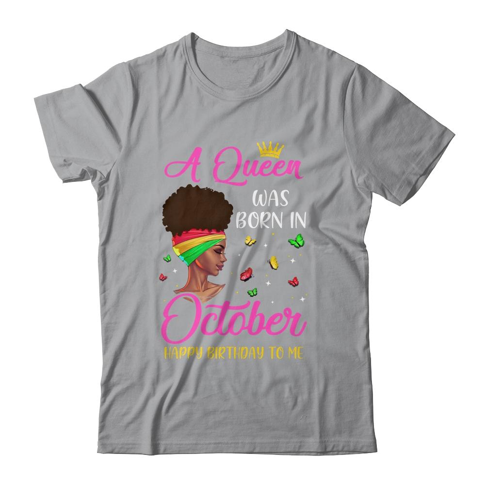 Queen Was Born In October Birthday Girl Black Women African Shirt & Tank Top | Siriustee.com