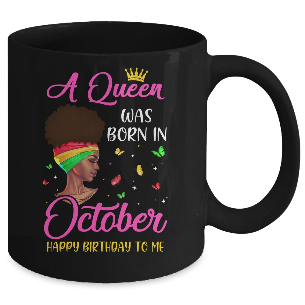 Queen Was Born In October Birthday Girl Black Women African Mug | siriusteestore