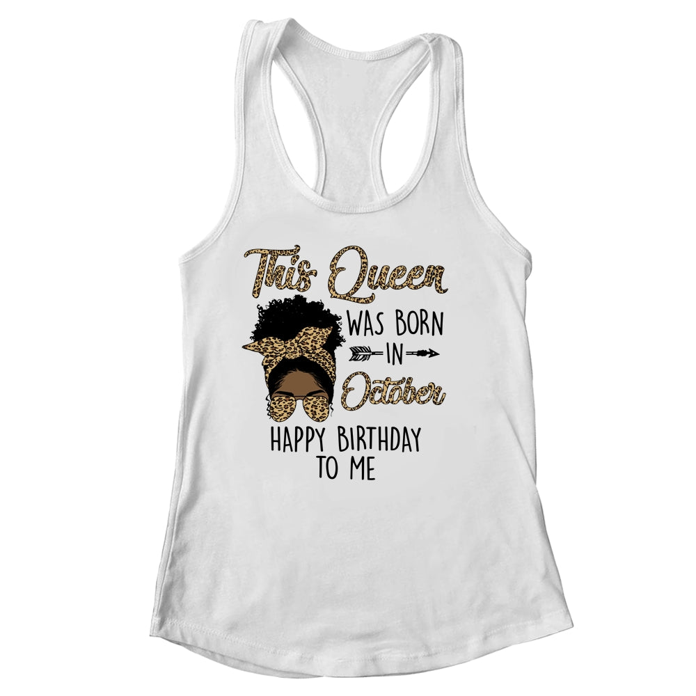 Queen Was Born In October Black Girl Birthday Mothers Day Shirt & Tank Top | siriusteestore