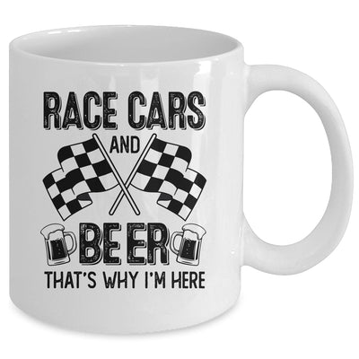 Race Cars And Beer That's Why I'm Here Funny Mug | siriusteestore