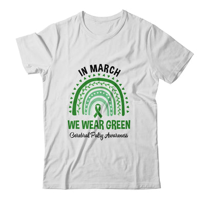 Rainbow In March We Wear Green Cerebral Palsy Awareness Shirt & Hoodie | siriusteestore