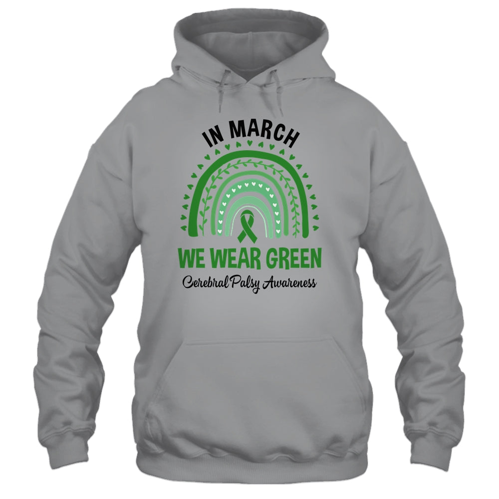 Rainbow In March We Wear Green Cerebral Palsy Awareness Shirt & Hoodie | siriusteestore