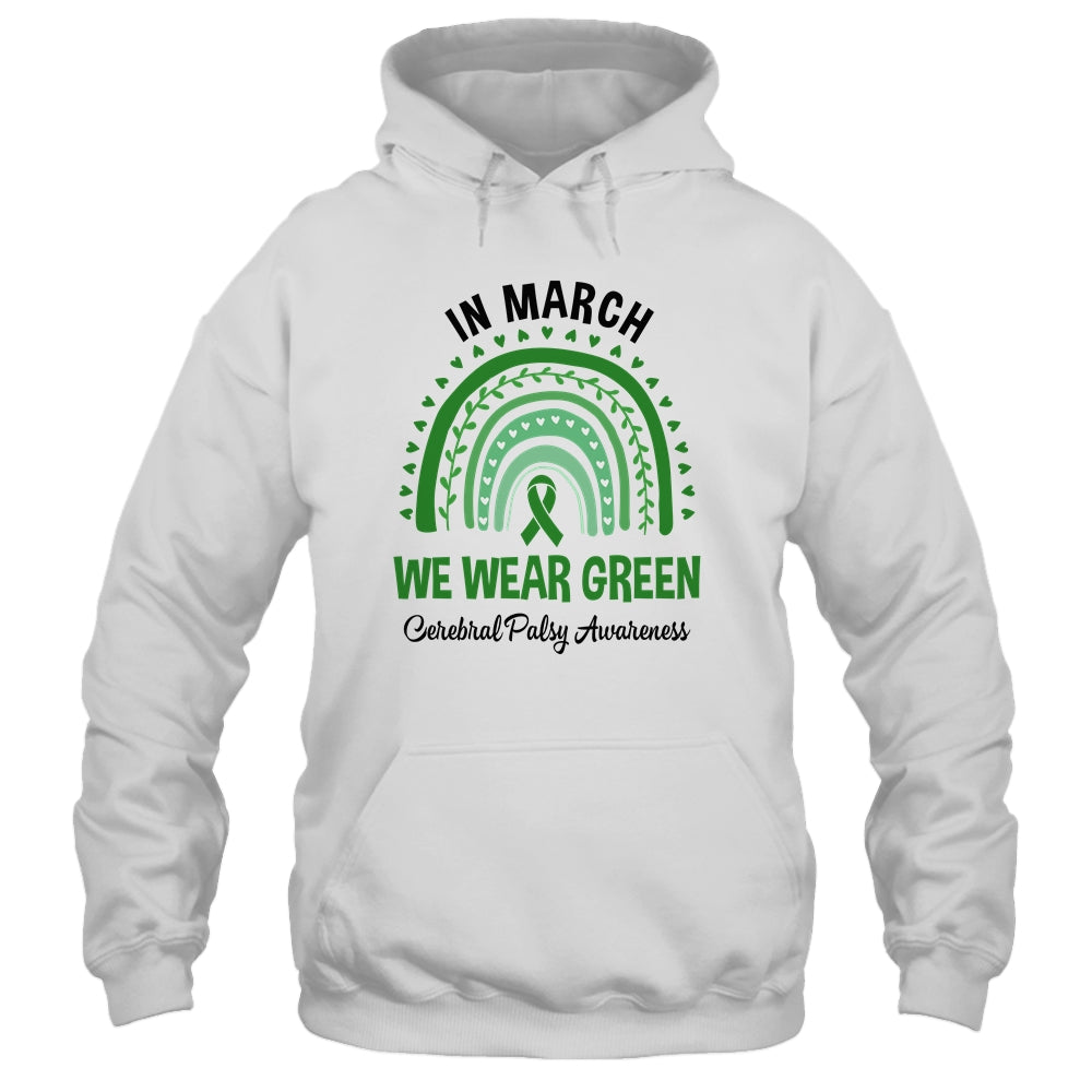 Rainbow In March We Wear Green Cerebral Palsy Awareness Shirt & Hoodie | siriusteestore