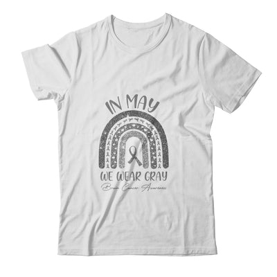 Rainbow In May We Wear Gray Brain Cancer Awareness Month Shirt & Hoodie | siriusteestore