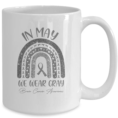 Rainbow In May We Wear Gray Brain Cancer Awareness Month Mug | siriusteestore