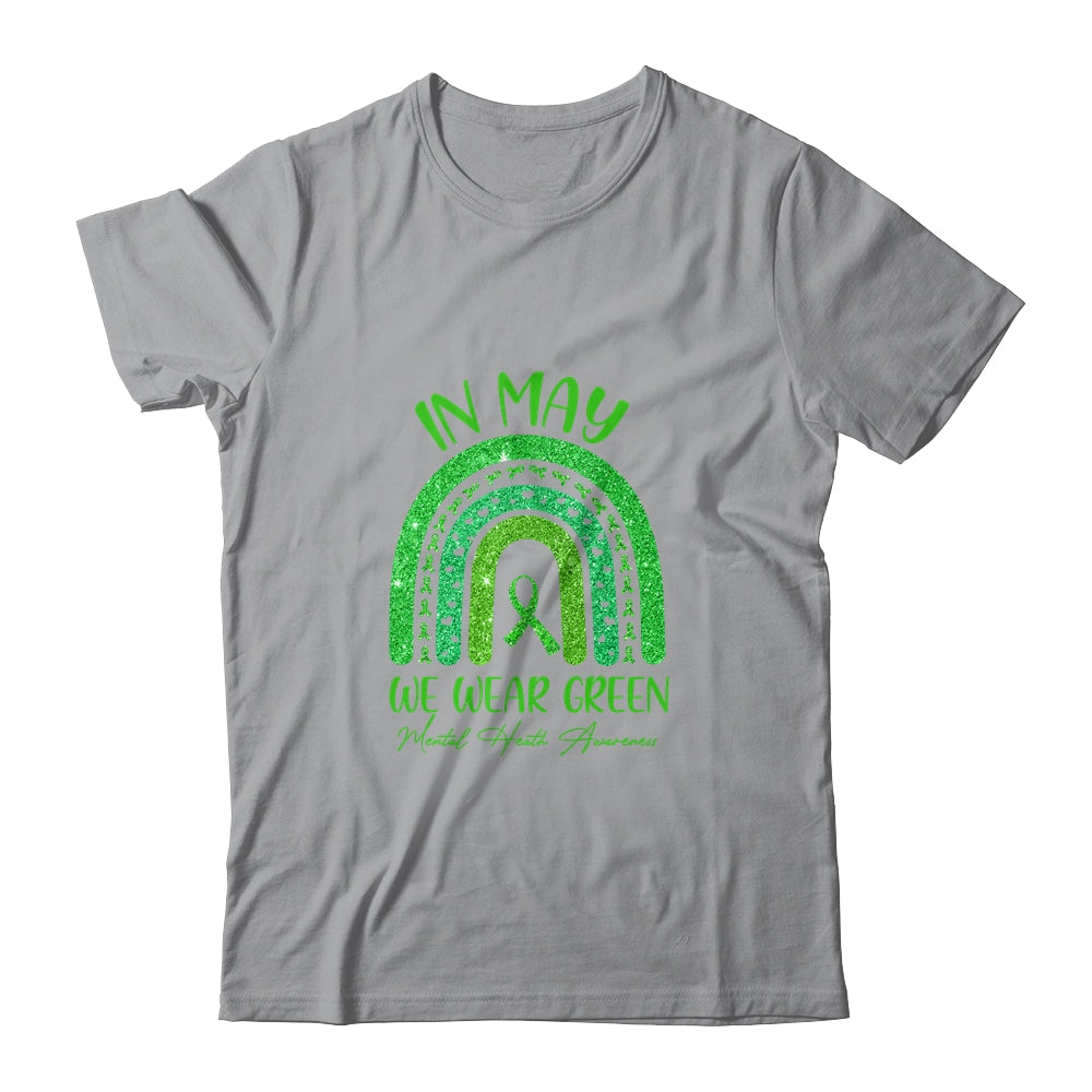 Rainbow In May We Wear Green Ribbon Mental Health Awareness Shirt & Hoodie | siriusteestore