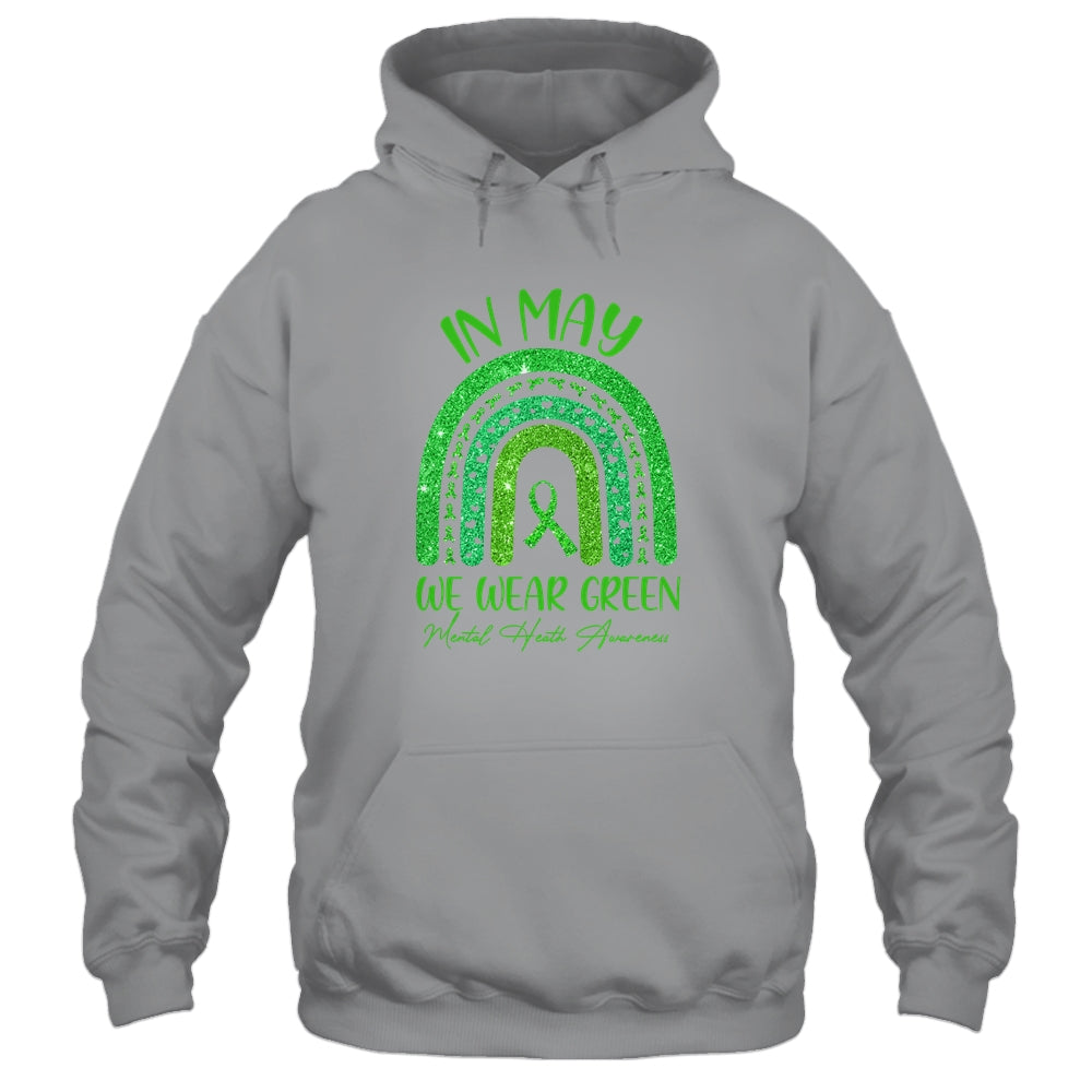 Rainbow In May We Wear Green Ribbon Mental Health Awareness Shirt & Hoodie | siriusteestore