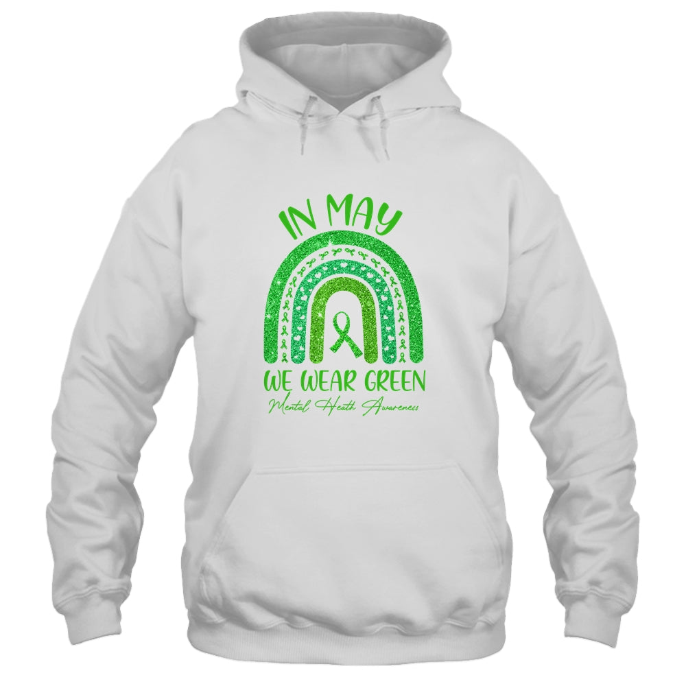 Rainbow In May We Wear Green Ribbon Mental Health Awareness Shirt & Hoodie | siriusteestore