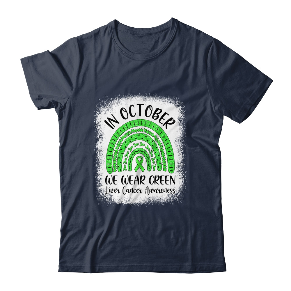 Rainbow In October We Wear Green Liver Cancer Awareness Shirt & Hoodie | siriusteestore