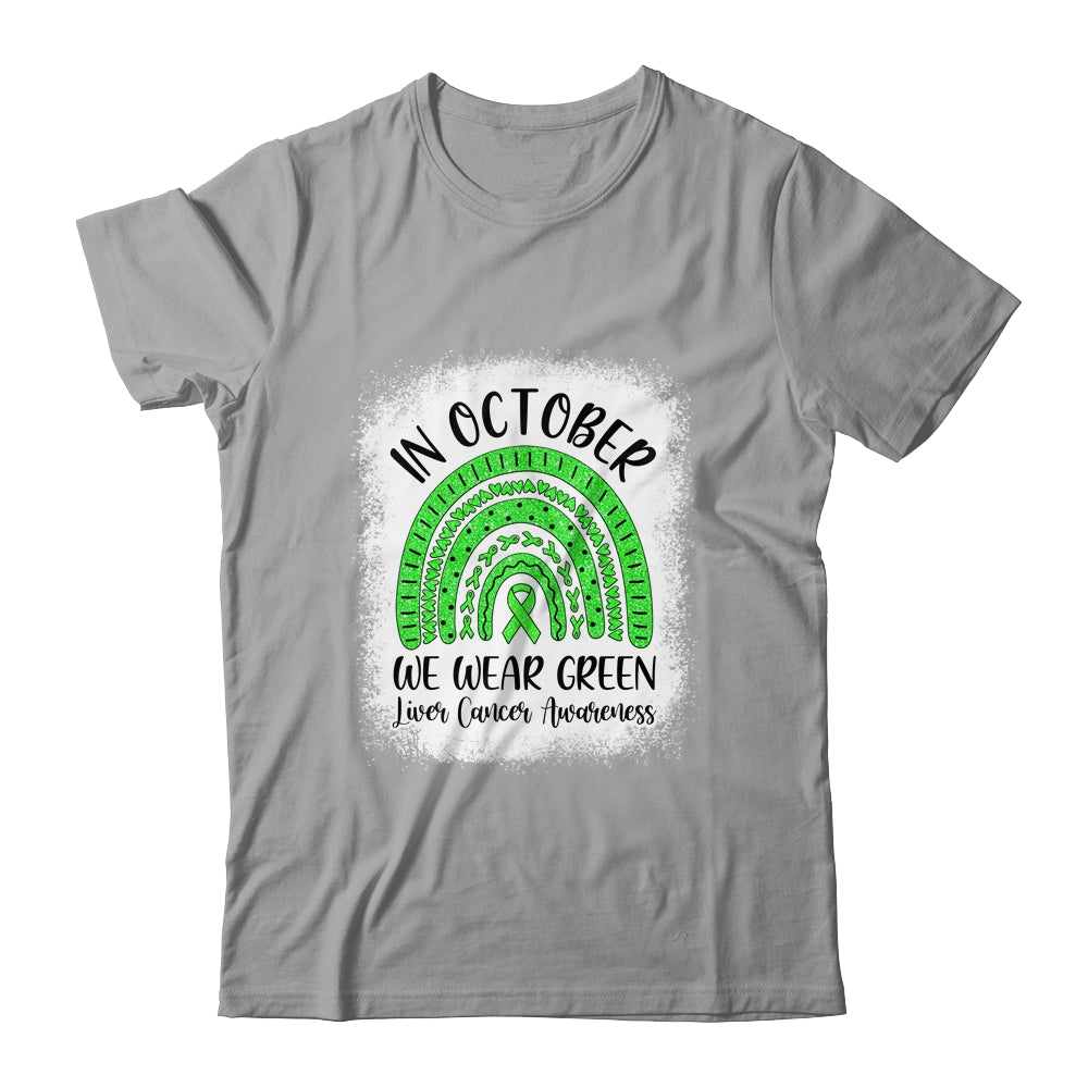 Rainbow In October We Wear Green Liver Cancer Awareness Shirt & Hoodie | siriusteestore