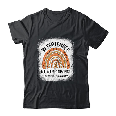 Rainbow In September We Wear Orange Leukemia Awareness Shirt & Hoodie | siriusteestore