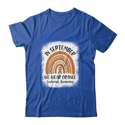 Rainbow In September We Wear Orange Leukemia Awareness Shirt & Hoodie | siriusteestore