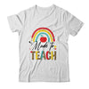 Rainbow Leopard Made To Teach Funny Teacher Back To School Shirt & Tank Top | siriusteestore