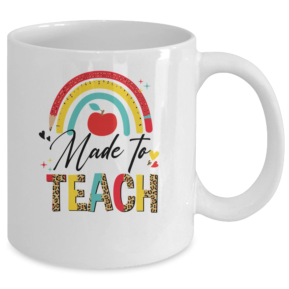 Rainbow Leopard Made To Teach Funny Teacher Back To School Mug | siriusteestore