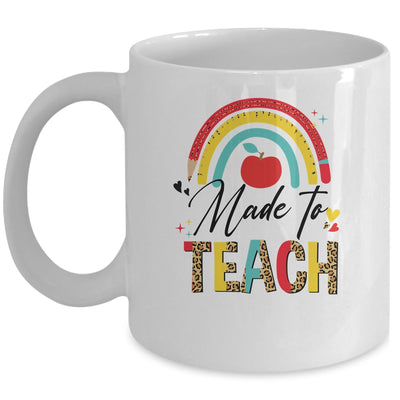 Rainbow Leopard Made To Teach Funny Teacher Back To School Mug | siriusteestore