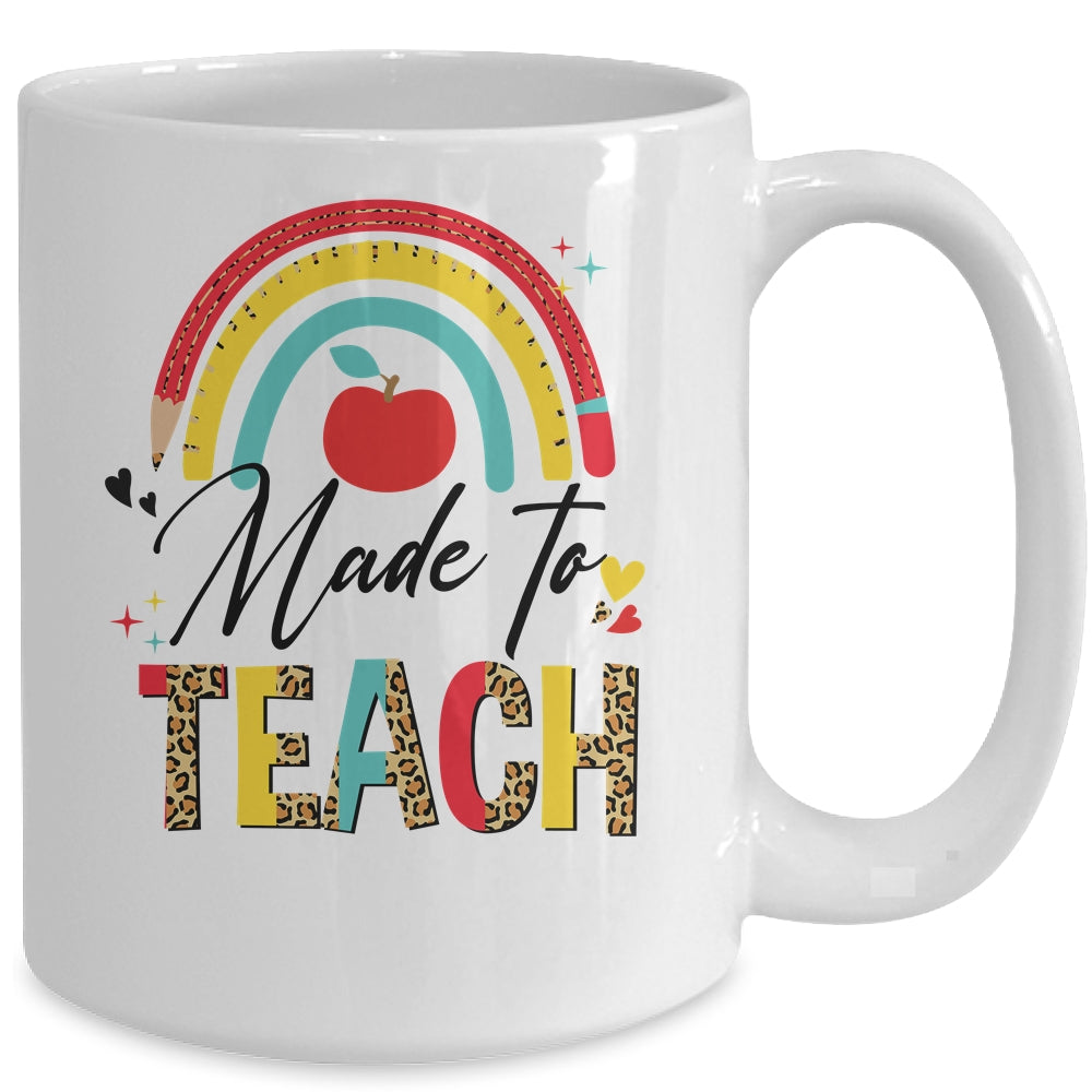 Rainbow Leopard Made To Teach Funny Teacher Back To School Mug | siriusteestore