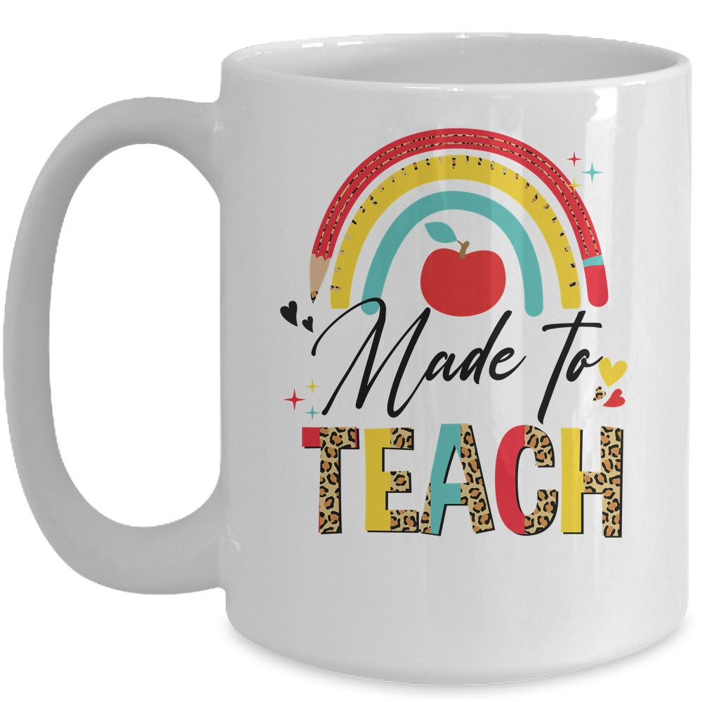 Rainbow Leopard Made To Teach Funny Teacher Back To School Mug | siriusteestore