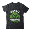 Rainbow Luckiest Preschool Teacher Ever St Patricks Day Shirt & Hoodie | siriusteestore