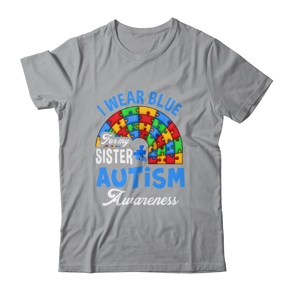 Rainbow Puzzle I Wear Blue For Sister Autism Awareness Shirt & Hoodie | siriusteestore