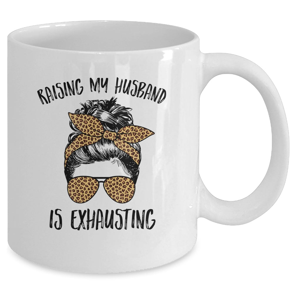 Raising My Husband Is Exhaust Messy Bun Life Leopard Mug | siriusteestore