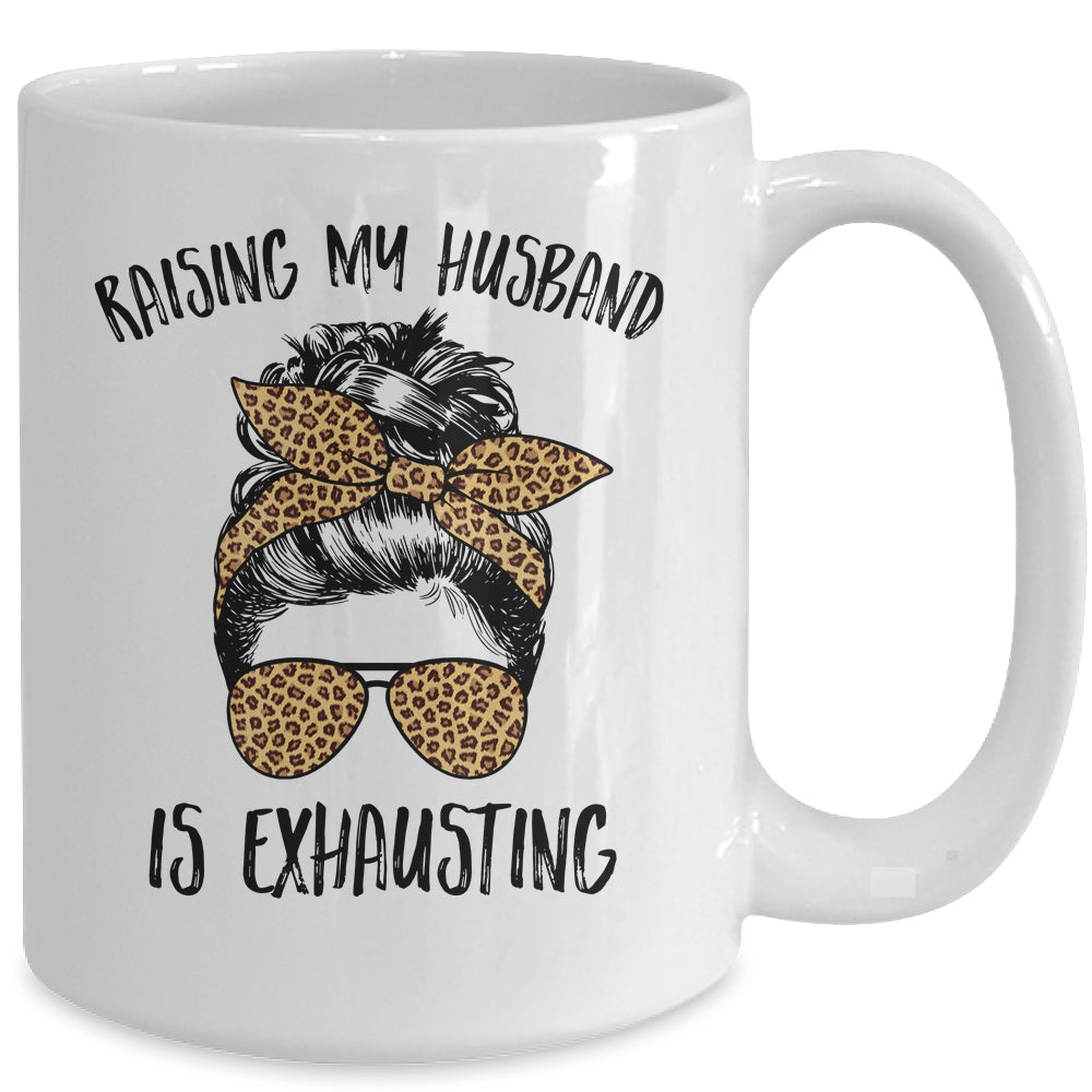 Raising My Husband Is Exhaust Messy Bun Life Leopard Mug | siriusteestore