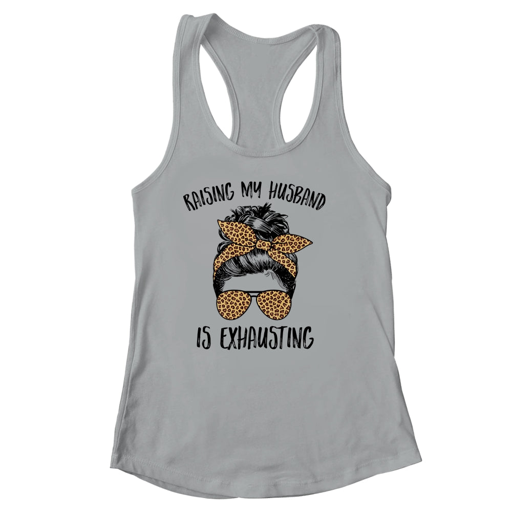 Raising My Husband Is Exhaust Messy Bun Life Leopard Shirt & Tank Top | siriusteestore