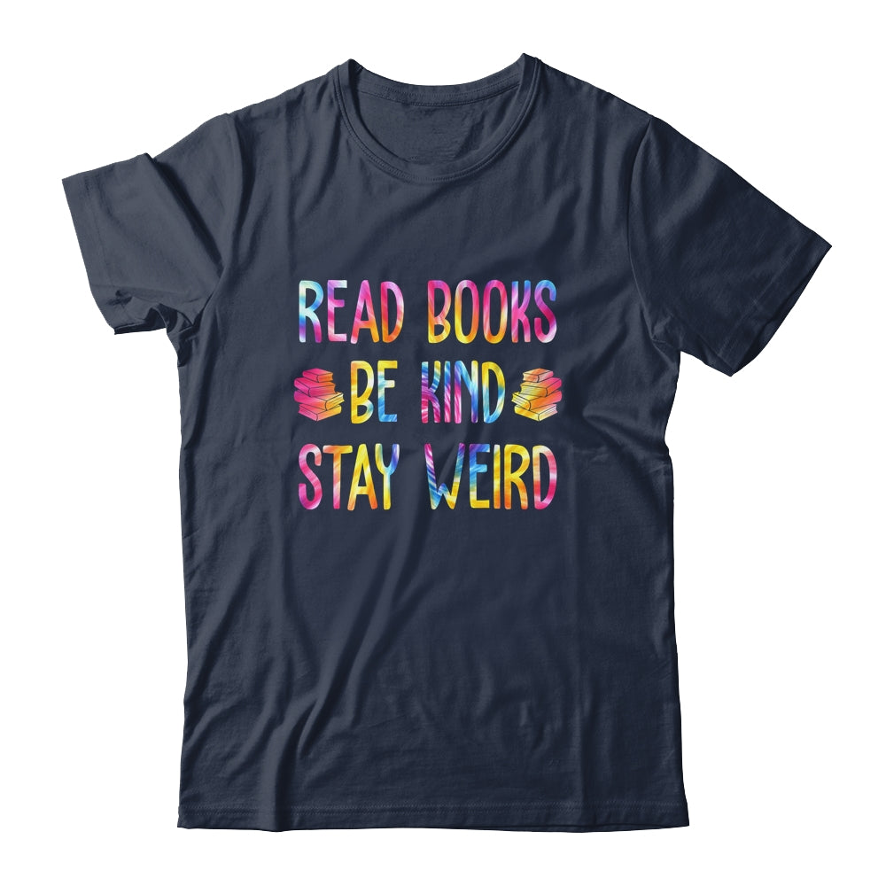 Read Books Be Kind Stay Weird Casual Book Lover Shirt & Tank Top | siriusteestore