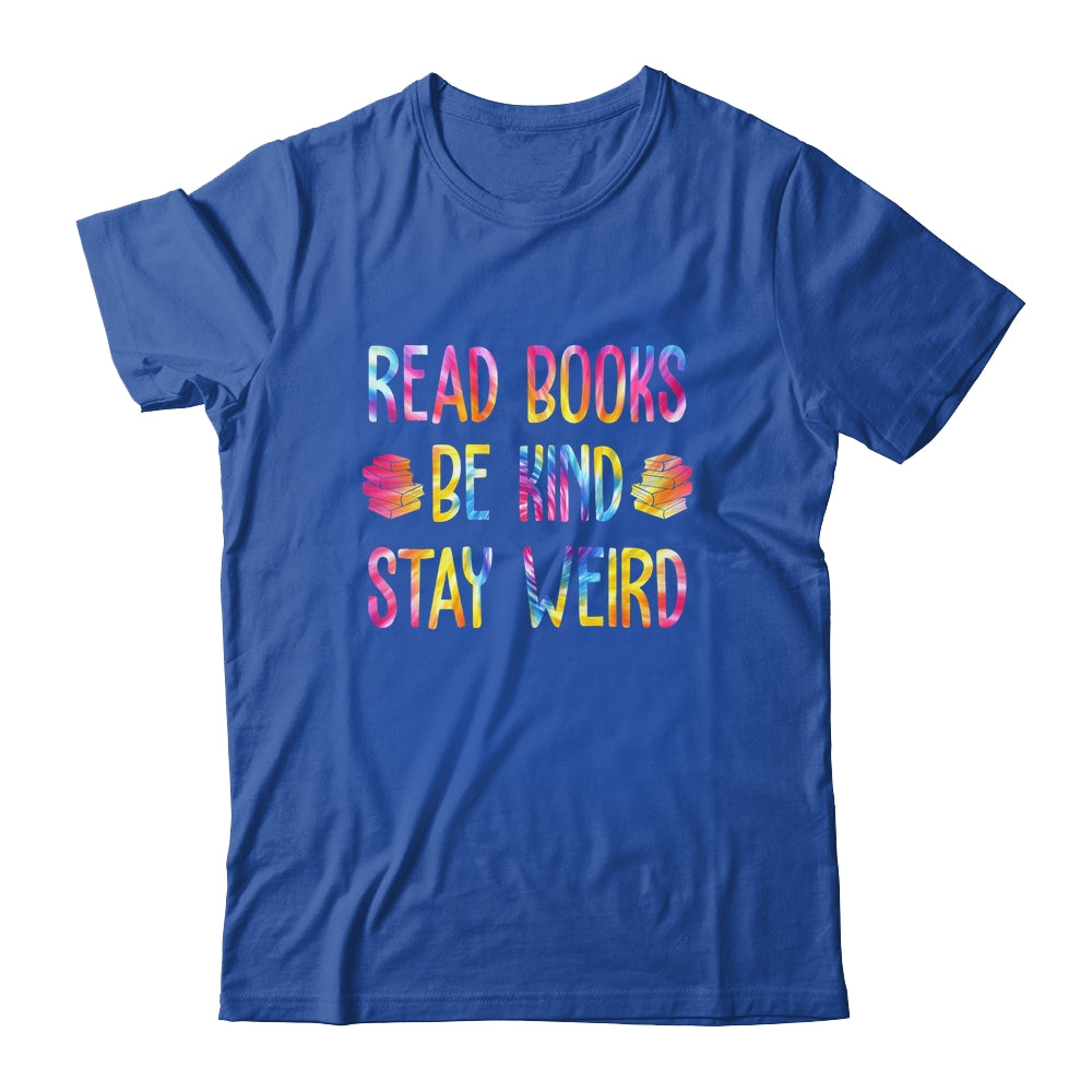 Read Books Be Kind Stay Weird Casual Book Lover Shirt & Tank Top | siriusteestore