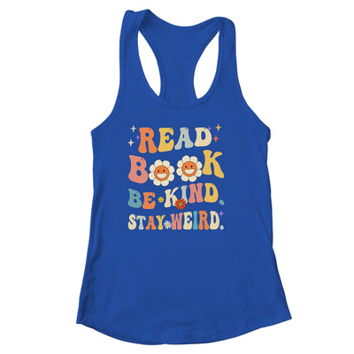 Read Books Be Kind Stay Weird Casual Book Lover Groovy Shirt & Tank Top | siriusteestore