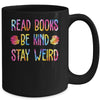 Read Books Be Kind Stay Weird Casual Book Lover Mug | siriusteestore