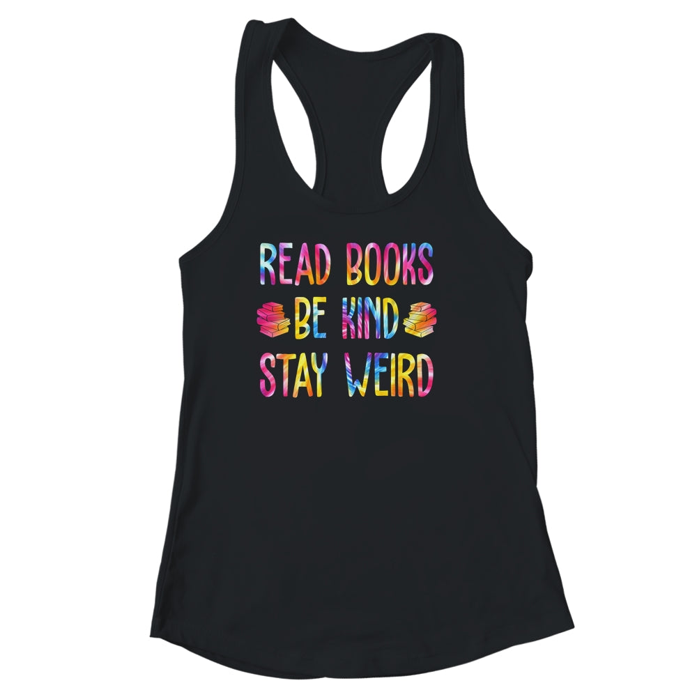 Read Books Be Kind Stay Weird Casual Book Lover Shirt & Tank Top | siriusteestore