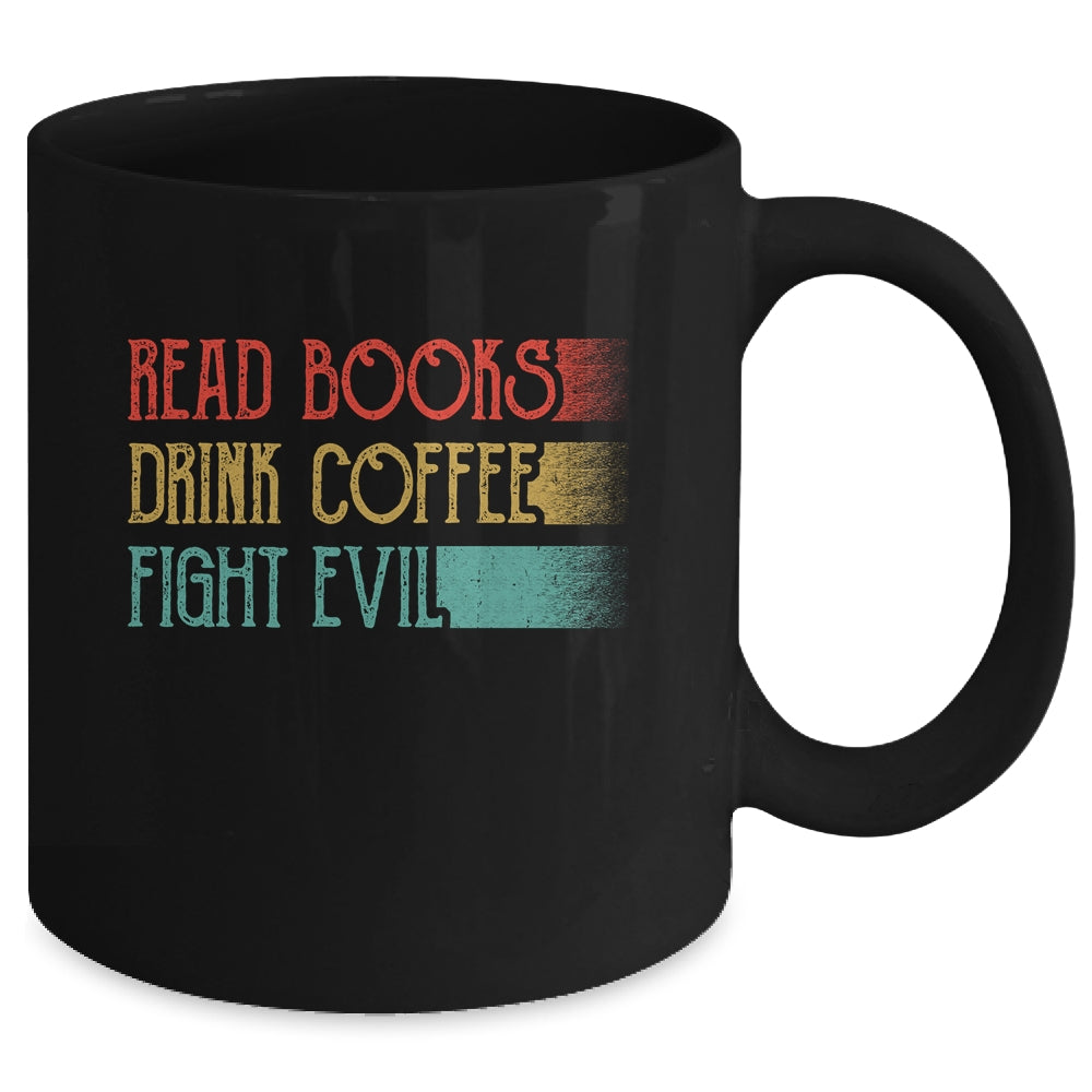 Read Books Drink Coffee Fight Evil Funny Reading Mug | siriusteestore