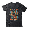 Readers Are Leaders Inspirational Teacher Book Lover Groovy Shirt & Tank Top | siriusteestore