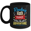 Reading Is A Ticket To Adventure Book Lover Teacher Bookworm Mug | siriusteestore