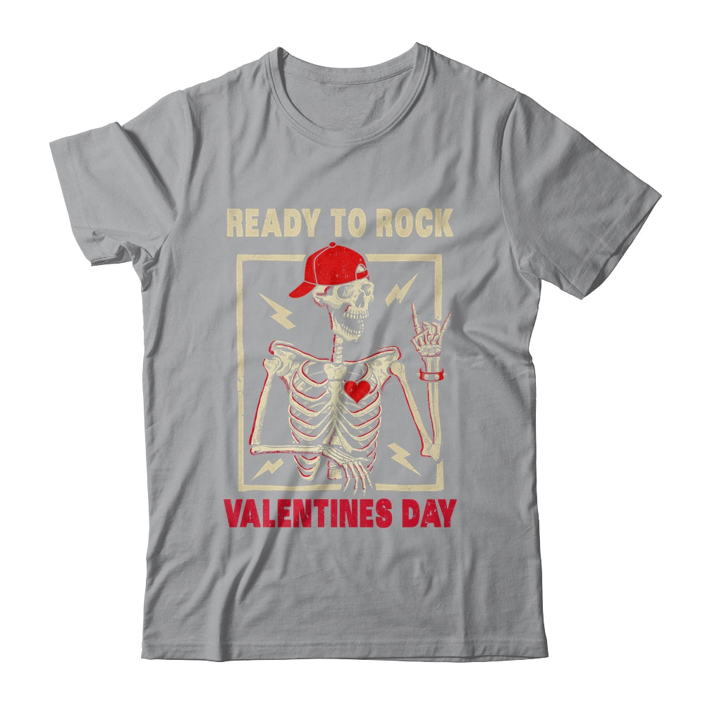Ready To Rock Valentines Day Valentines Day Funny Skeleton Shirt & Hoodie | siriusteestore